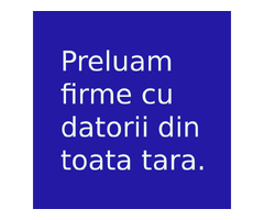Avocat preluam firme cu datorii in toata Romania